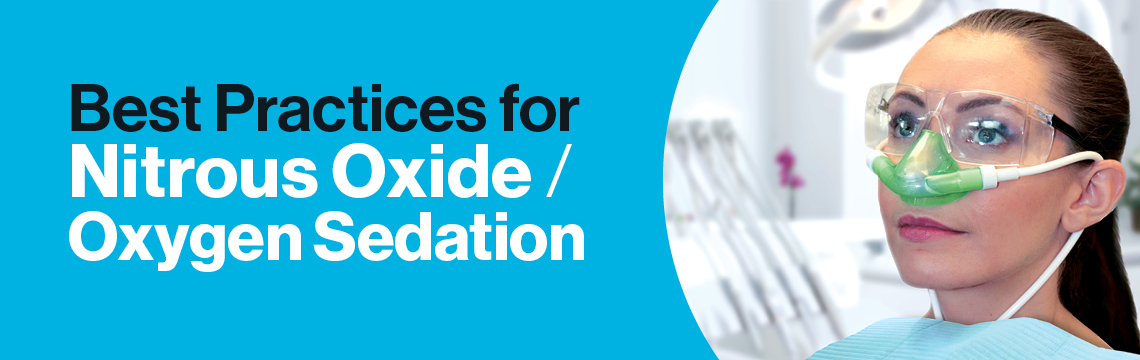 Best Practices for Nitrous Oxide/Oxygen Sedation