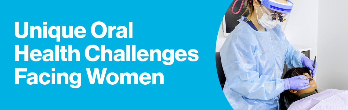 The Unique Oral Health Challenges Facing Women